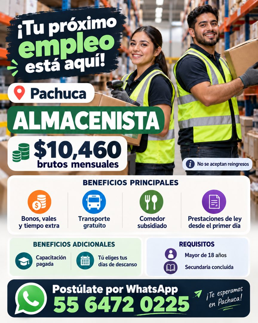 Banner del anuncio de la vacante: ¡Tu próximo · empleo · está aquí! · Pachuca · ALMACENISTA · $10,460 · brutos mensuales · BENEFICIOS PRINCIPALES · No se aceptan reingresos ·