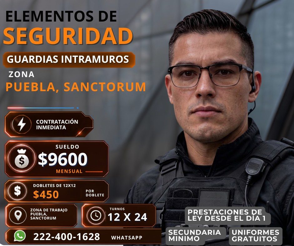Banner del anuncio de la vacante: ELEMENTOS DE · SEGURIDAD · GUARDIAS INTRAMUROS · ZONA · PUEBLA, SANCTORUM · 4 · CONTRATACIÓN · INMEDIATA · $ · $ · SUELDO · $9600 · MENSUAL 