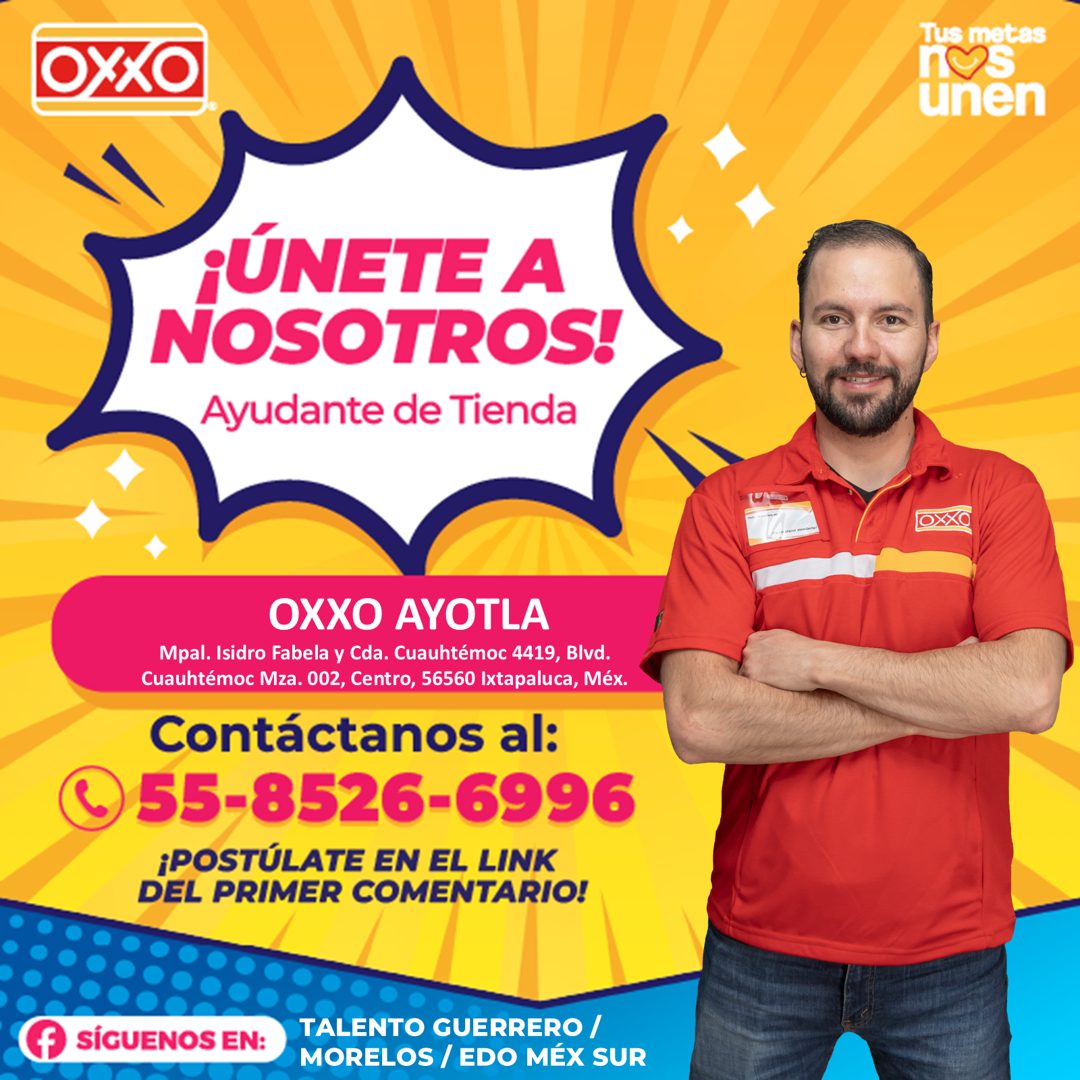 Banner del anuncio de la vacante: OXXO · Tus metas · Then · ¡ÚNETE A · NOSOTROS! · Ayudante de Tienda · OXXO AYOTLA · Mpal. Isidro Fabela y Cda. Cuauhtémoc 4419, Blvd. · Cuau
