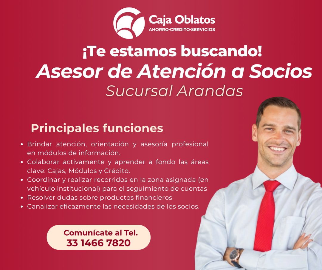 Banner del anuncio de la vacante: Caja Oblatos · AHORRO•CREDITO•SERVICIOS · ¡Te estamos buscando! · Asesor de Atención a Socios · Sucursal Arandas · Principales funciones · •