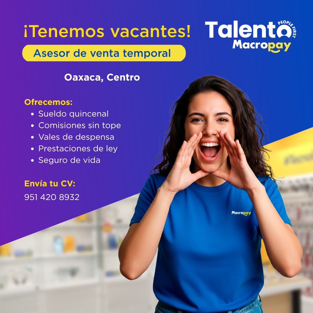 Banner del anuncio de la vacante: ¡Tenemos vacantes! · Asesor de venta temporal · Oaxaca, Centro · Ofrecemos: · • Sueldo quincenal · • Comisiones sin tope · • Vales de despen