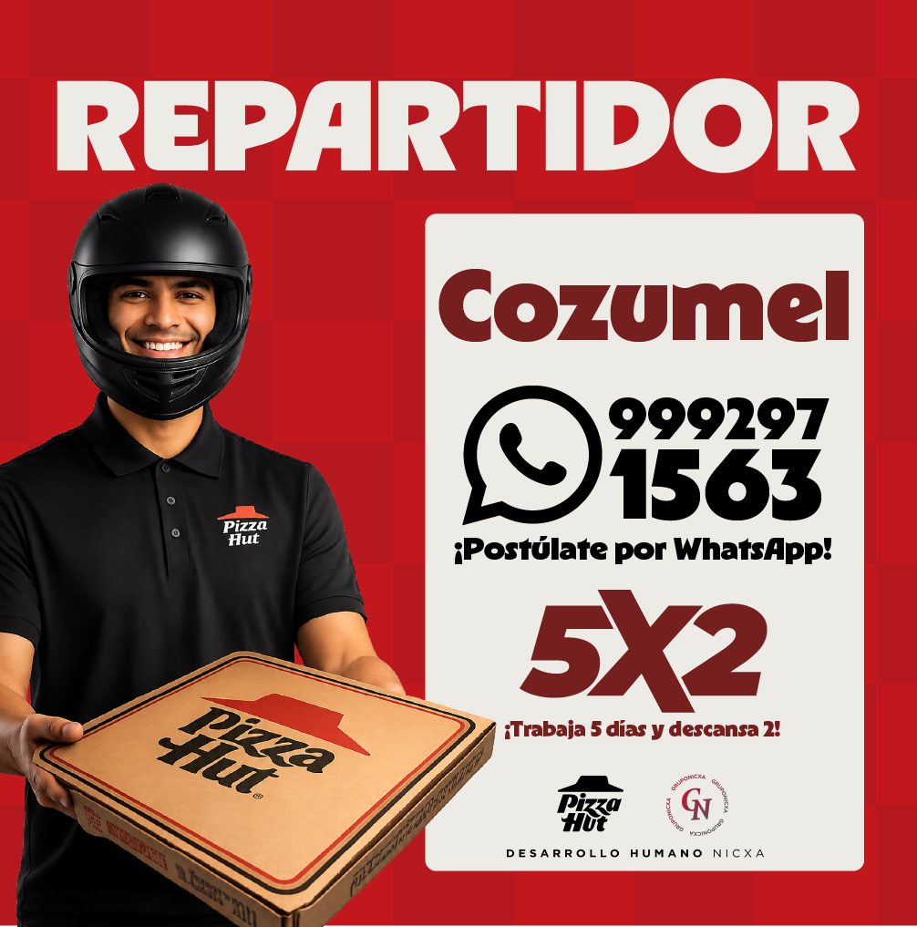 Banner del anuncio de la vacante: REPARTIDOR · Pizza · Hut · cozumel · 999297 · i563 · ¡Postúlate por WhatsApp! · 5X2 · ¡Trabaja 5 días y descansa 2! · a esa nat · DESARROLLO