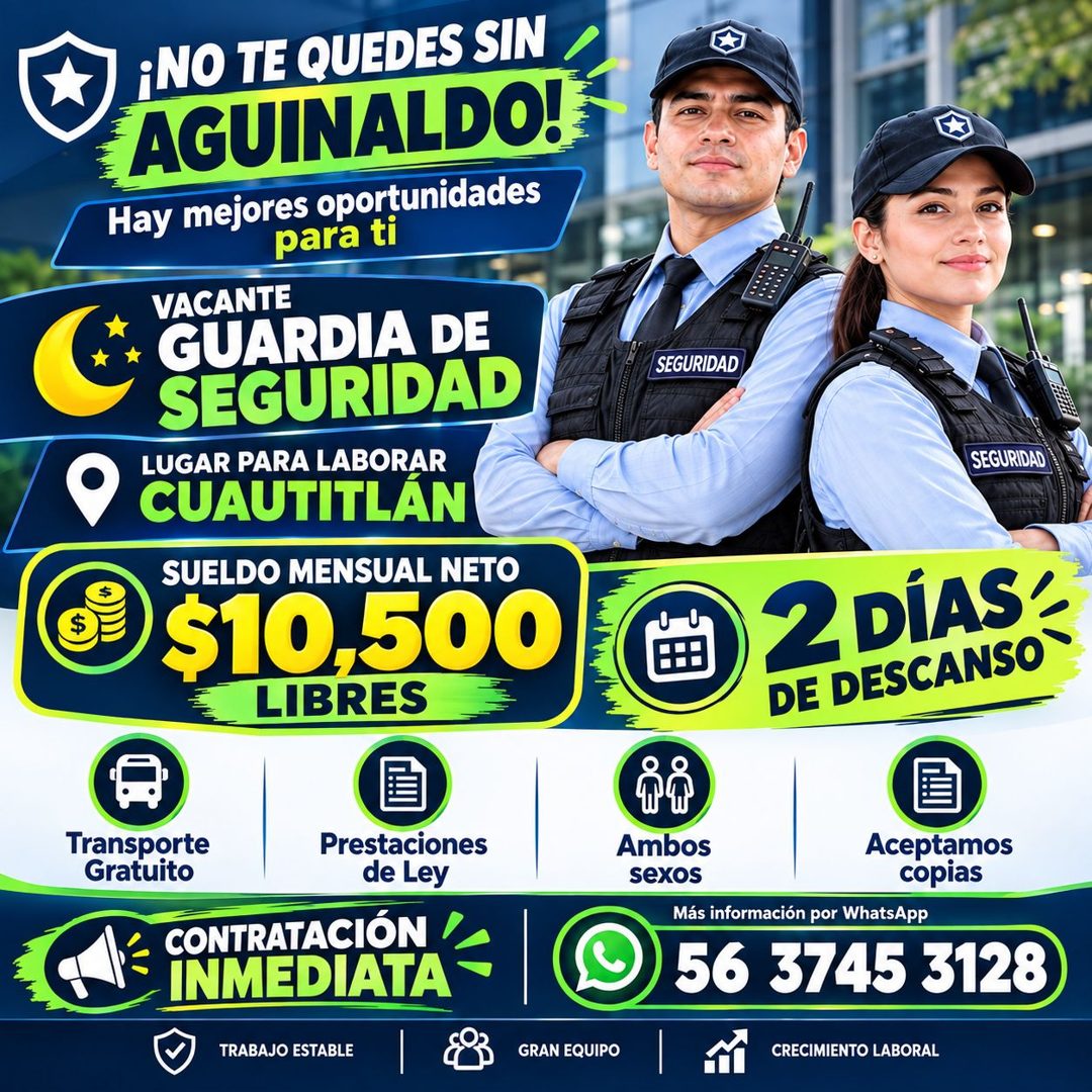 Banner del anuncio de la vacante: ¡NO TE QUEDES SIN · AGUINALDO! · Hay mejores oportunidades · para ti · VACANTE · GUARDIA DE · SEGURIDAD · LUGAR PARA LABORAR · CUAUTITLÁN · 