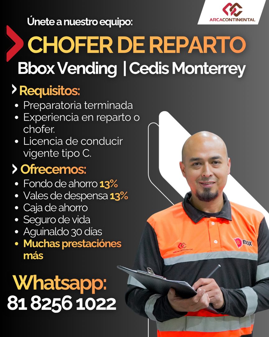 Banner del anuncio de la vacante: Whatsapp: · 81 8256 1022 · Únete a nuestro equipo: · ARCACONTINENTAL · CHOFER DE REPARTO · Bbox Vending | Cedis Monterrey · › Requisitos: · 