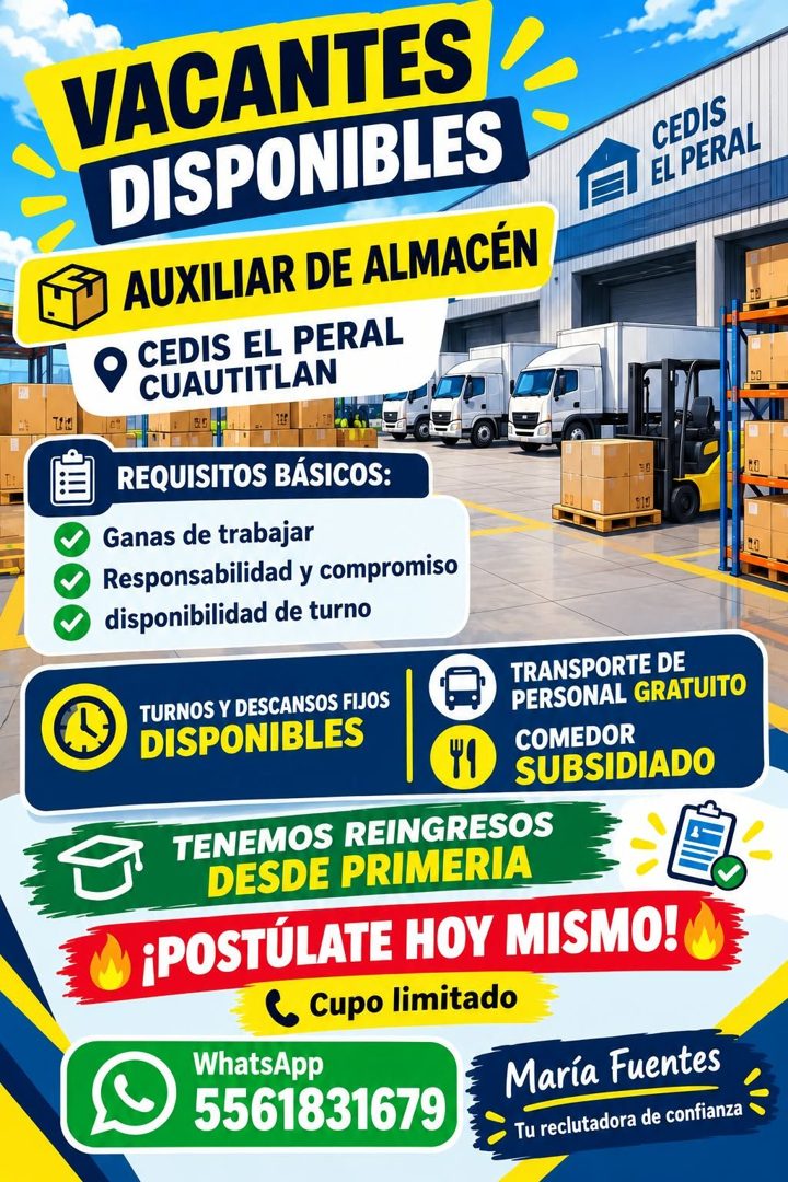 Banner del anuncio de la vacante: VACANTES · DISPONIBLES · AUXILIAR DE ALMACÉN · CEDIS EL PERAL · CUAUTITLAN · REQUISITOS BÁSICOS: · Ganas de trabajar · Responsabilidad y com