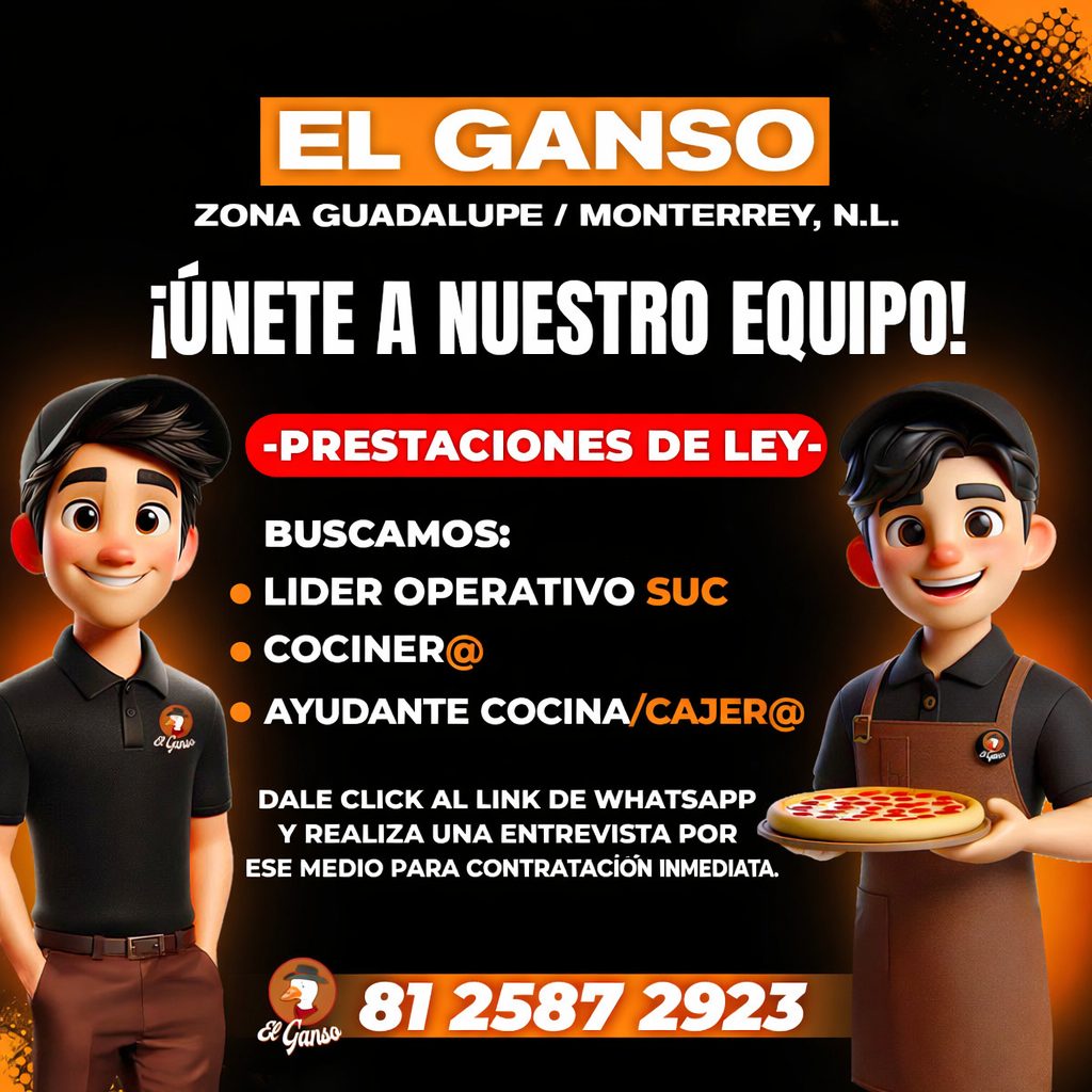 Banner del anuncio de la vacante: EL GANSO · ZONA GUADALUPE / MONTERREY, N.L. · ¡ÚNETE A NUESTRO EQUIPO! · -PRESTACIONES DE LEY- · BUSCAMOS: · • LIDER OPERATIVO SUC · • COCIN