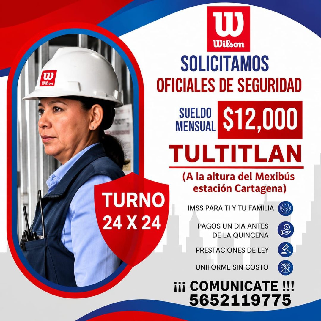 Banner del anuncio de la vacante: W · Wilson · TURNO · 24 X 24 · W · Wilson · SOLICITAMOS · OFICIALES DE SEGURIDAD · SUELDO · MENSUAL · $12,000 · TULTITLAN · (A la altura del