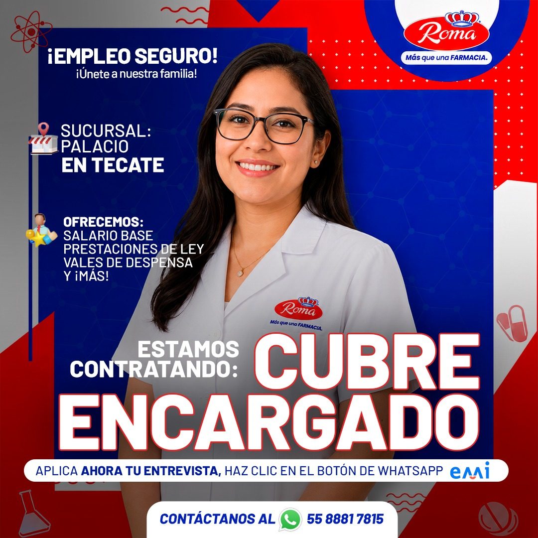 Banner del anuncio de la vacante: Roma · Más que una FARMACIA. · ¡EMPLEO SEGURO! · ¡Unete a nuestra familia! · SUCURSAL: · PALACIO · EN TECATE · OFRECEMOS: · SALARIO BASE · P