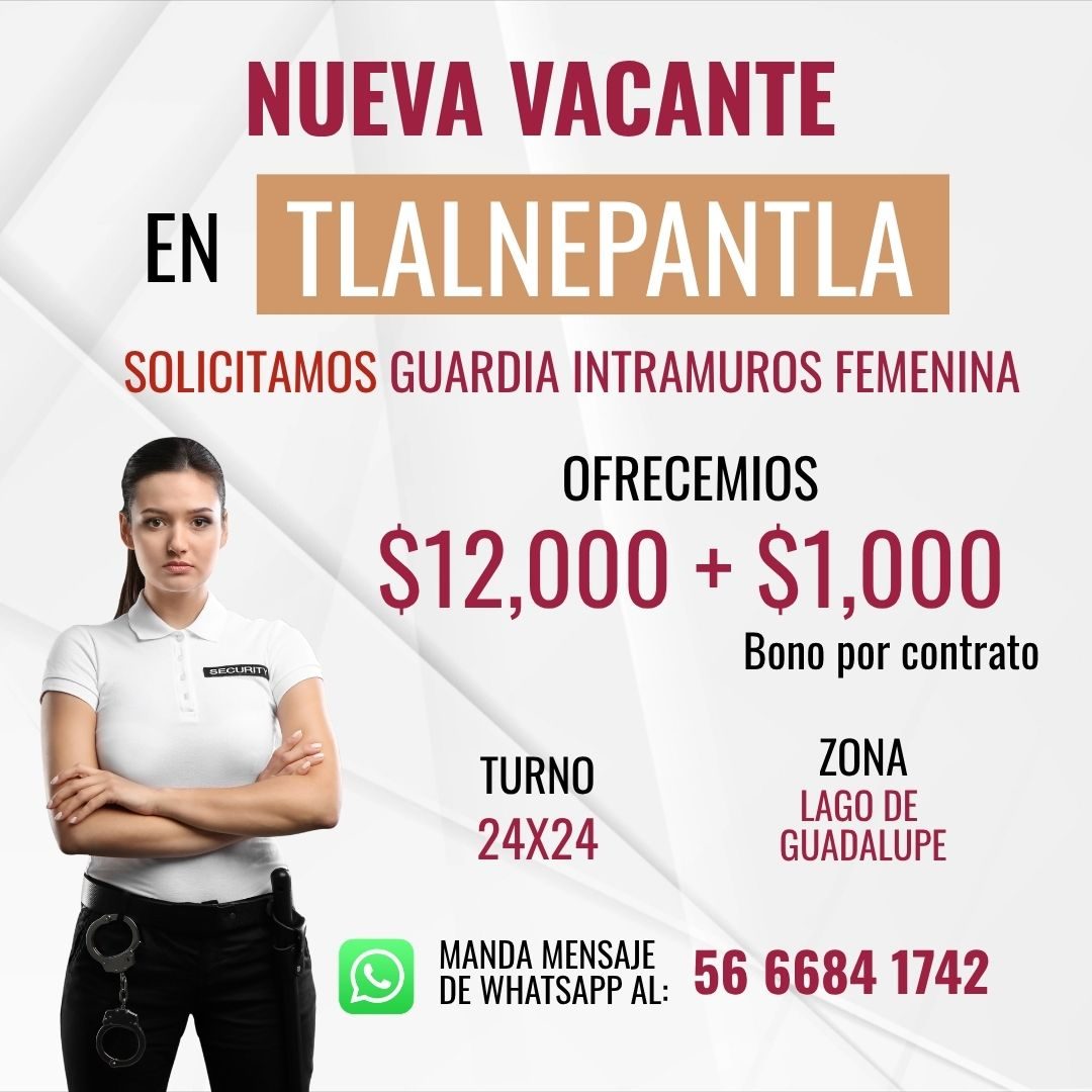 Banner del anuncio de la vacante: NUEVA VACANTE · EN · TLALNEPANTLA · SOLICITAMOS GUARDIA INTRAMUROS FEMENINA · SEGURITY · OFRECEMIOS · $12,000 + $1,000 · Bono por contrato ·
