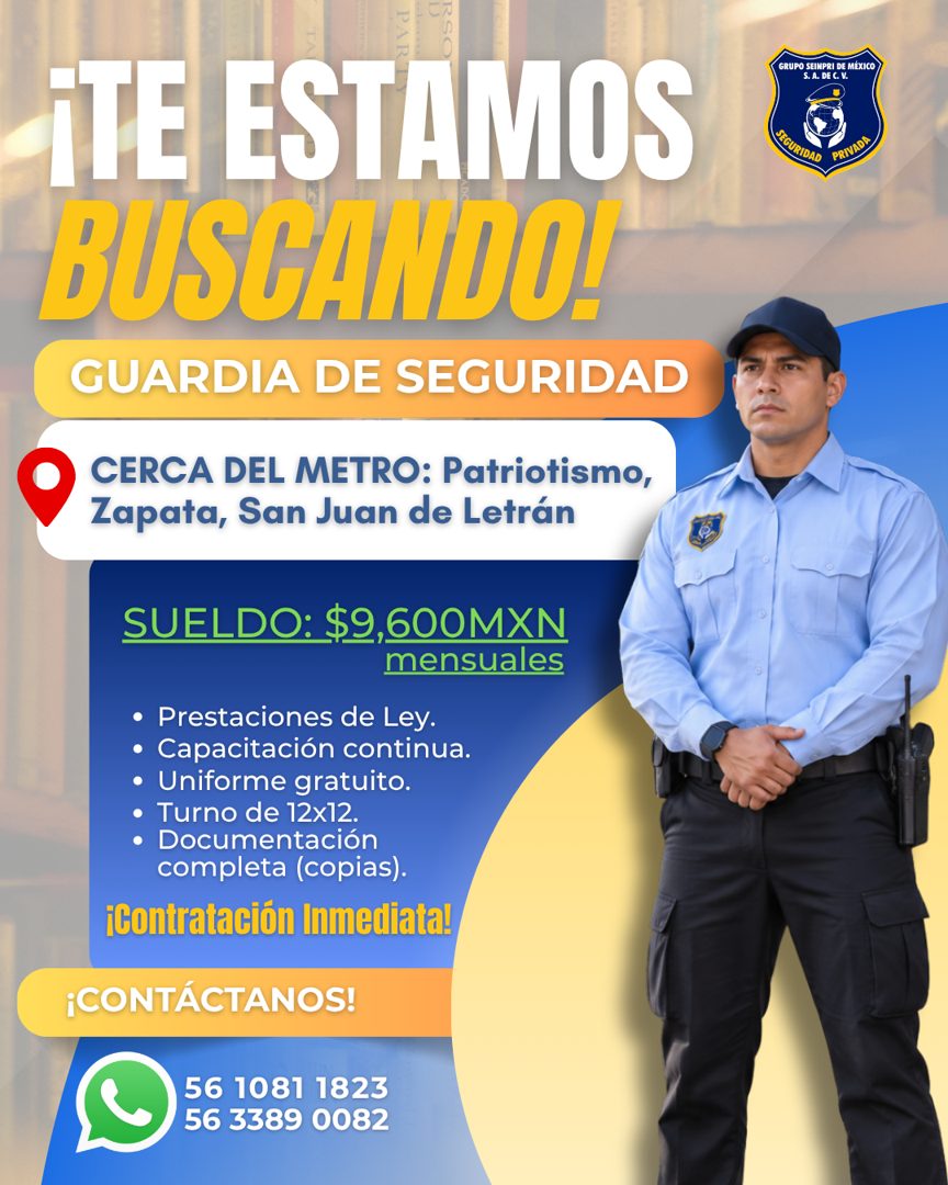 Banner del anuncio de la vacante: ITE ESTAMOS · BUSCANDO! · GUARDIA DE SEGURIDAD · CERCA DEL METRO: Patriotismo, · Zapata, San Juan de Letrán · GRUPO SEIMPRI DE MÉXICO · S. A
