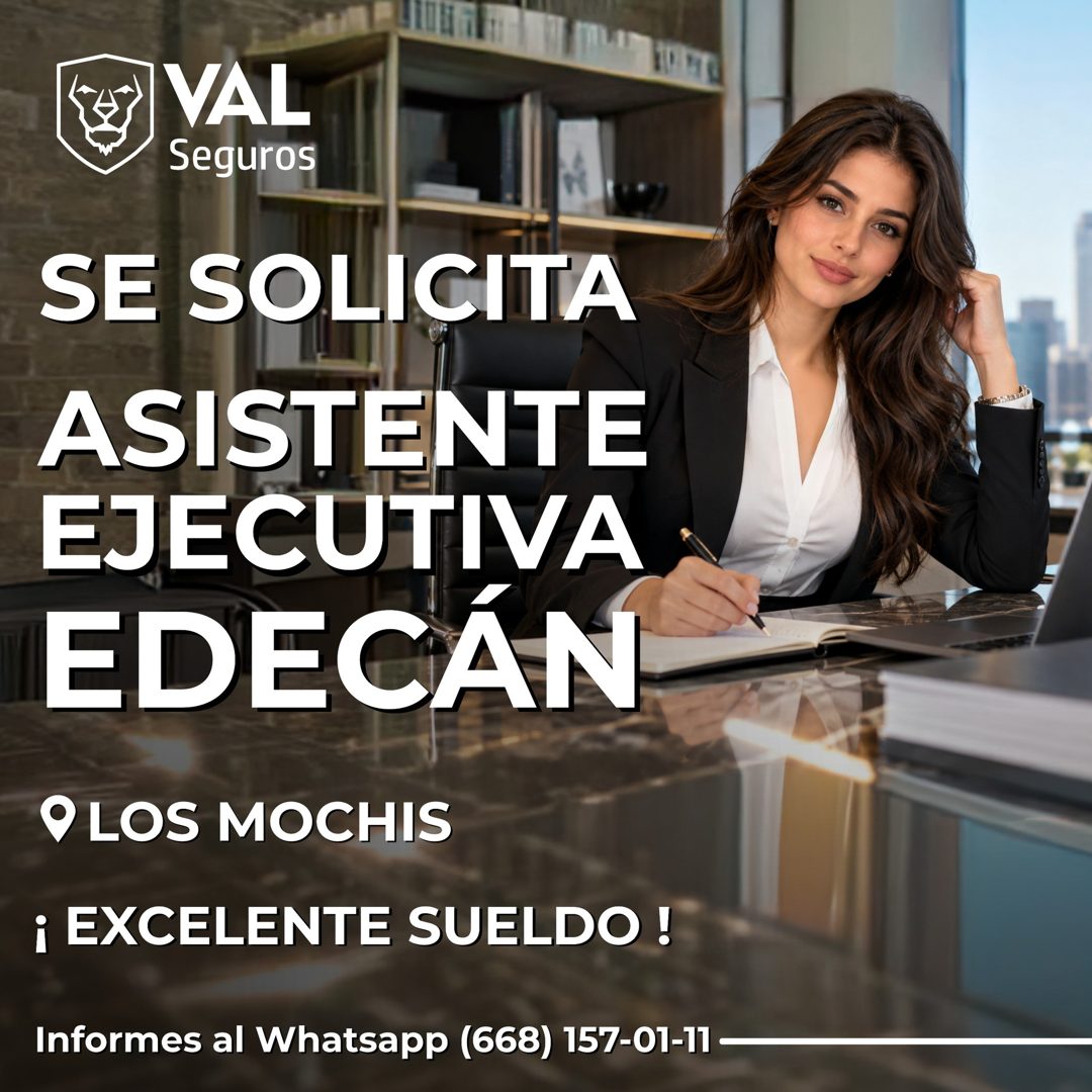 Banner del anuncio de la vacante: VAL · Seguros · SE SOLICITA · ASISTENTE · EJECUTIVA · EDECÁN · O LOS MOCHIS · ¡ EXCELENTE SUELDO ! · Informes al Whatsapp (668) 157-01-11 -