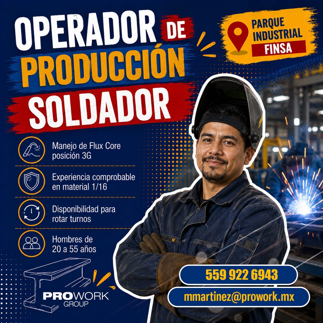 Banner del anuncio de la vacante: OPERADOR DE · PRODUCCION · SOLDADOR · Manejo de Flux Core · posición 3G · Experiencia comprobable · en material 1/16 · Disponibilidad para ·