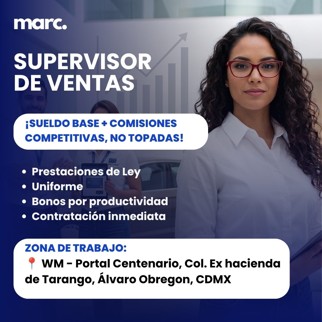 Banner del anuncio de la vacante: marc. · SUPERVISOR · DE VENTAS · ¡SUELDO BASE + COMISIONES · COMPETITIVAS, NO TOPADAS! · • Prestaciones de Ley · • Uniforme · • Bonos por pr