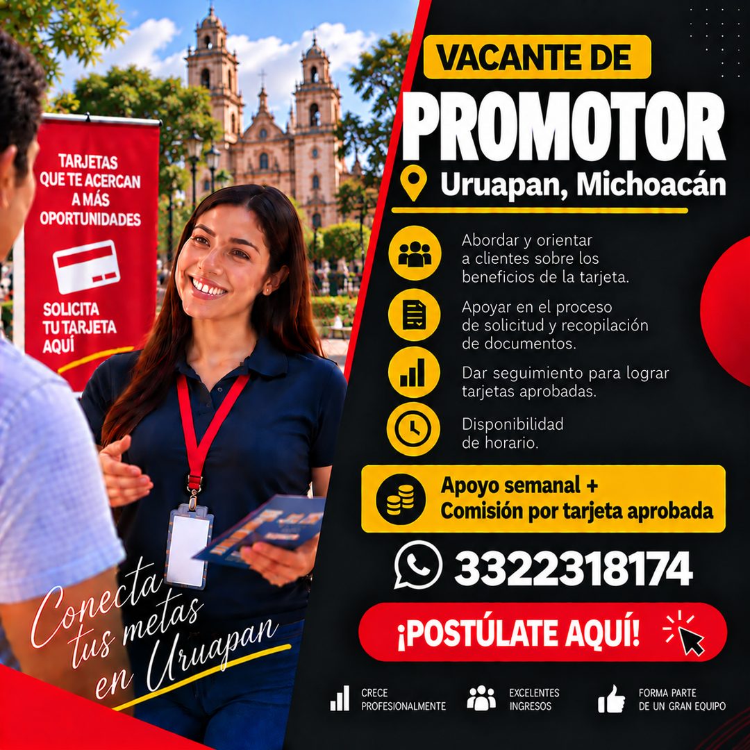 Banner del anuncio de la vacante: TARJETAS · QUE TE ACERCAN · A MÁS · OPORTUNIDADES · SOLICITA · TU TARJETA · AQUI · Conecta · tus metas · en Uruapan · VACANTE DE · PROMOTOR 