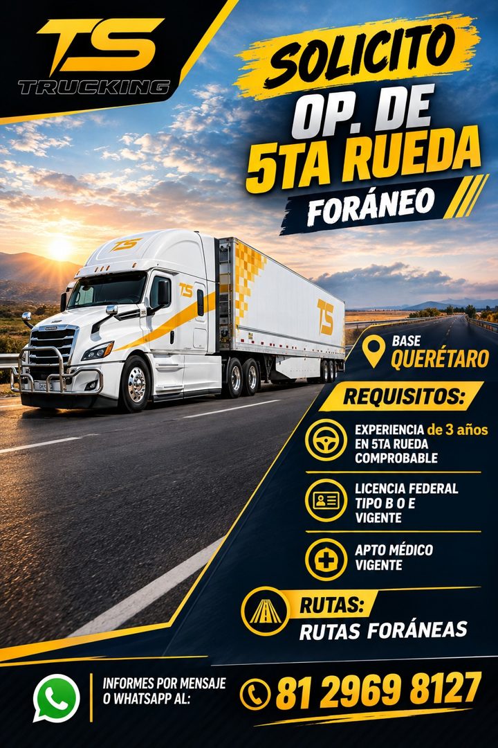 Banner del anuncio de la vacante: TS · TRUCKING · SOLICITO · OP. DE · 5TA RUEDA · FORÁNEO · TS · INFORMES POR MENSAJE · O WHATSAPP AL: · BASE · QUERÉTARO · REQUISITOS: · EXPE