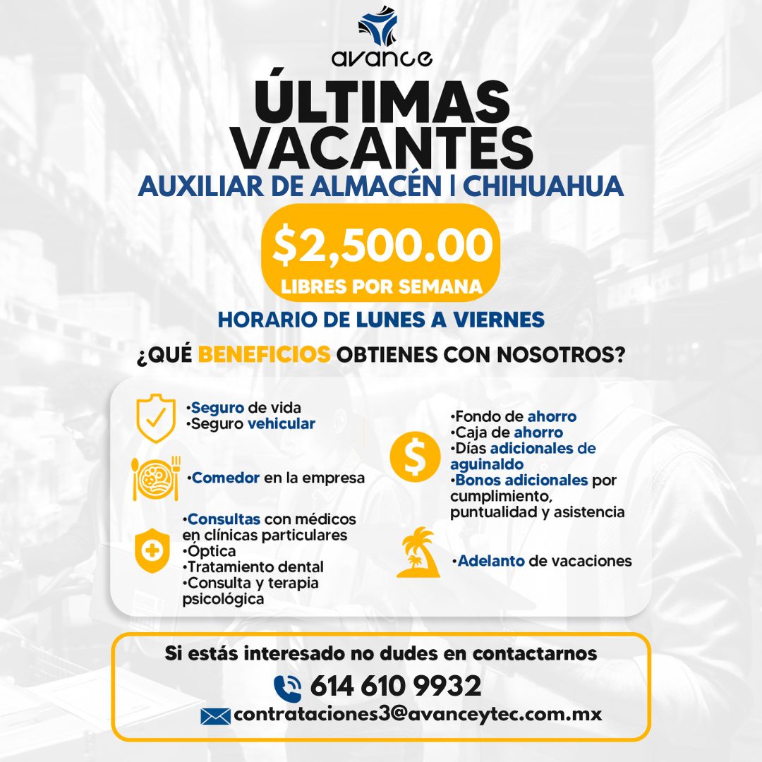 Banner del anuncio de la vacante: avance · ÚLTIMAS · VACANTES · AUXILIAR DE ALMACEN I CHIHUAHUA · $2,500.00 · LIBRES POR SEMANA · HORARIO DE LUNES A VIERNES · ¿QUÉ BENEFICIOS