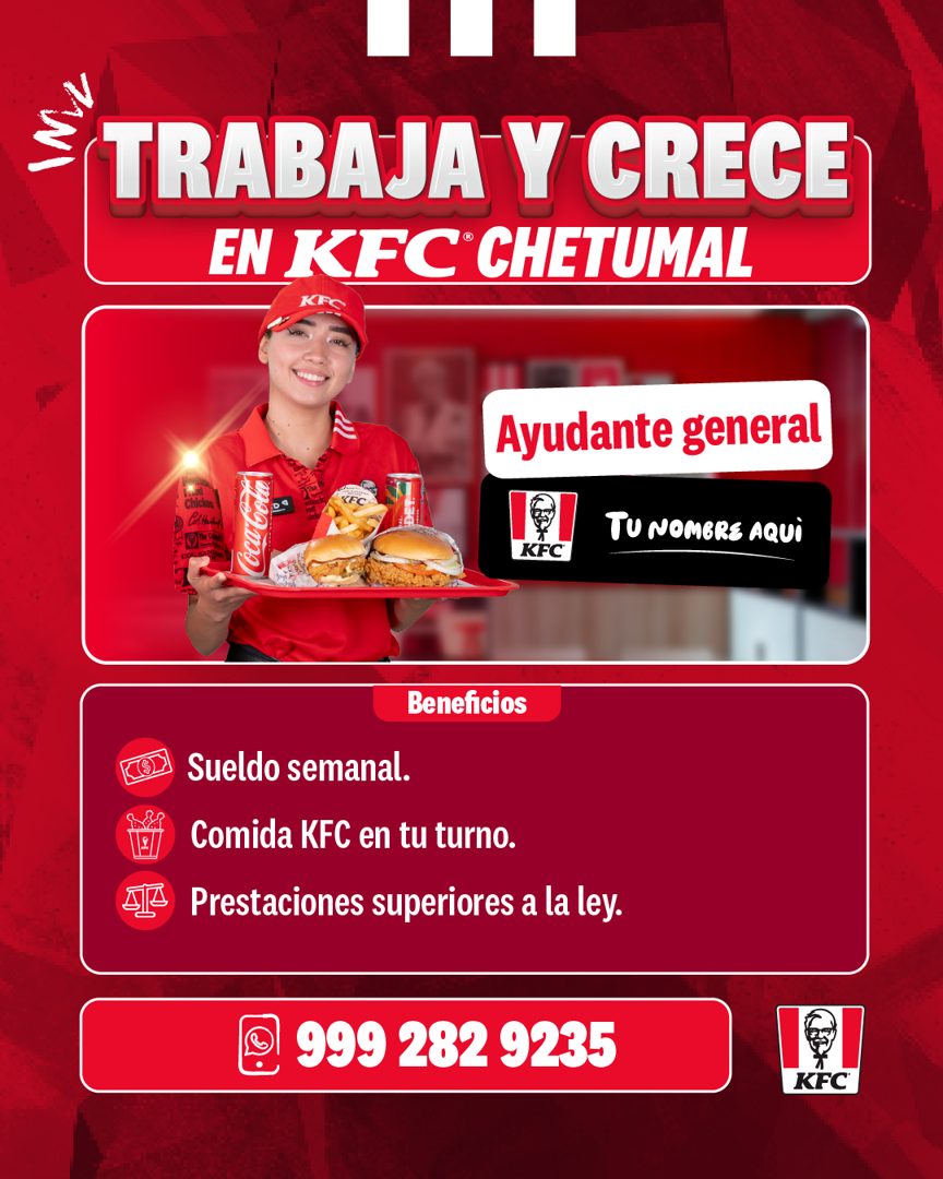 Banner del anuncio de la vacante: TRABAJA Y CRECE · EN KFC CHETUMAL · Chicken · oca bol · Ayudante general · TU NOMBRE AQUI · KFC · Beneficios · Sueldo semanal. · Comida KFC 