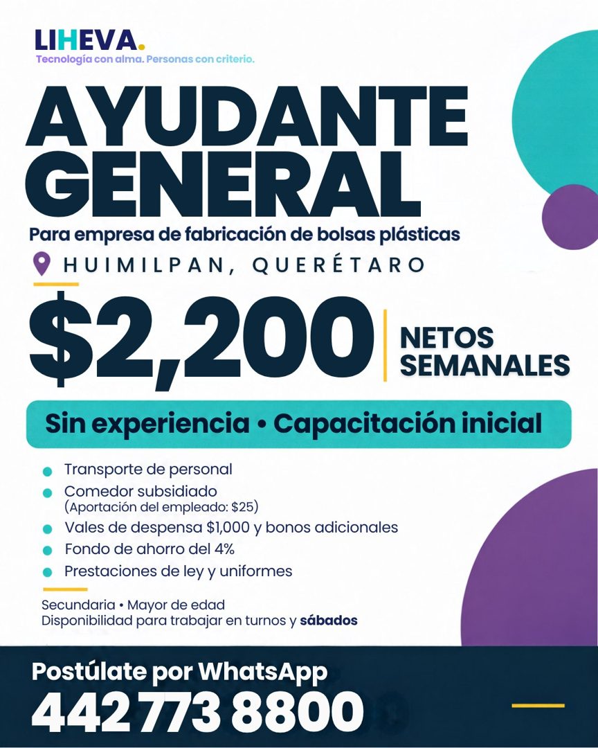 Banner del anuncio de la vacante: LIHEVA · Tecnología con alma. Personas con criterio. · AYUDANTE · GENERAL · Para empresa de fabricación de bolsas plásticas · • HUIMILPAN, Q