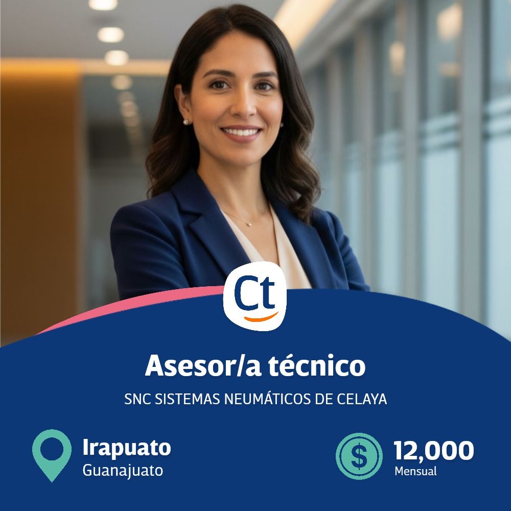 Banner del anuncio de la vacante: Ct · Asesor/a técnico · SNC SISTEMAS NEUMÁTICOS DE CELAYA · Irapuato · Guanajuato · 12,000 · Mensual
