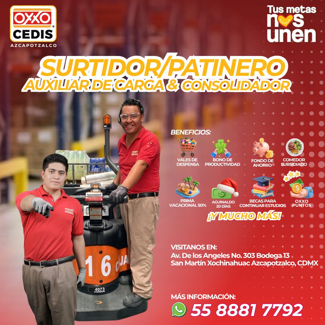 Banner del anuncio de la vacante: Tus metas · OXXO · CEDIS · AZCAPOTZALCO · SURTIDOR PATINERO · AUXILIAR DE CARGA& CONSOLIDADOR · BENEFICIOS: · 6908 · VALES DE · DESPENSA · B