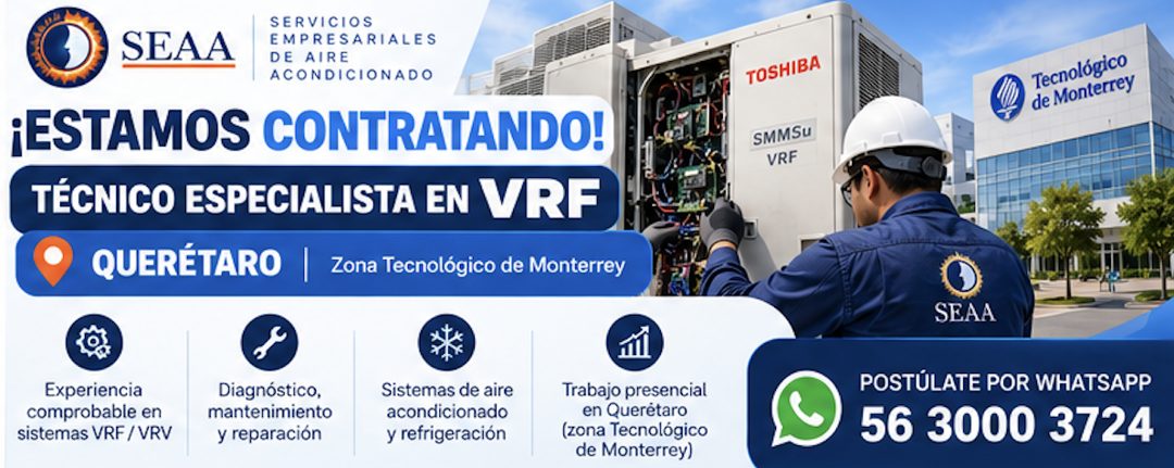 Banner del anuncio de la vacante: SEAA · SERVICIOS · EMPRESARIALES · DE AIRE · ACONDICIONADO · ¡ESTAMOS CONTRATANDO! · TÉCNICO ESPECIALISTA EN VRF · QUERÉTARO · Zona Tecnológ