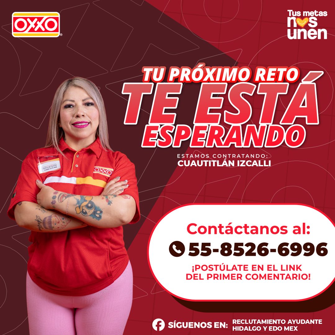 Banner del anuncio de la vacante: OXXO · Tus metas · unen · TU PRÓXIMO RETO · TE ESTA · ESPERANDO · ESTAMOS CONTRATANDO: · CUAUTITLAN IZCALLI · Contáctanos al: · © 55-8526-69