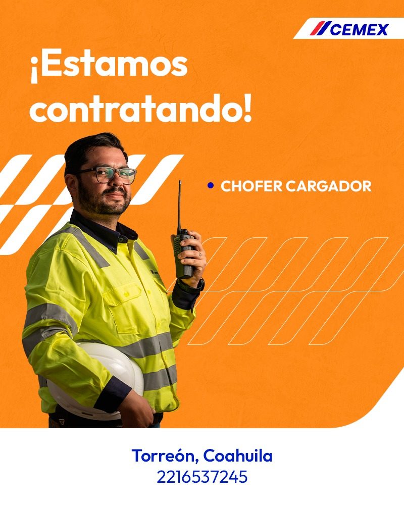 Banner del anuncio de la vacante: CEMEX · ¡Estamos · contratando! · • CHOFER CARGADOR · Torreón, Coahuila · 2216537245