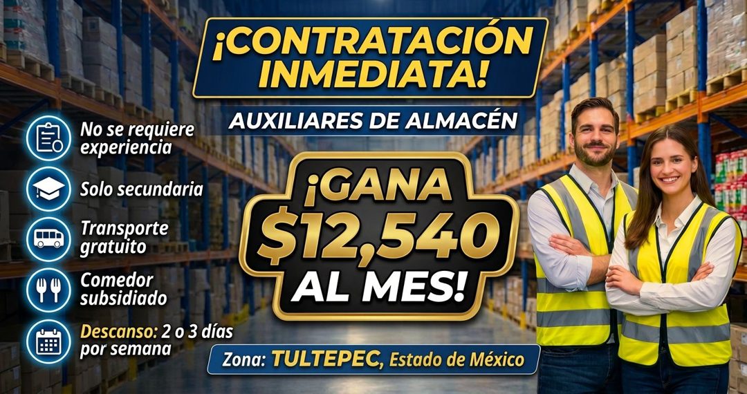 Banner del anuncio de la vacante: ¡CONTRATACIÓN · INMEDIATA! · AUXILIARES DE ALMACÉN · No se requiere · experiencia · Solo secundaria · Transporte · gratuito · Comedor · subs