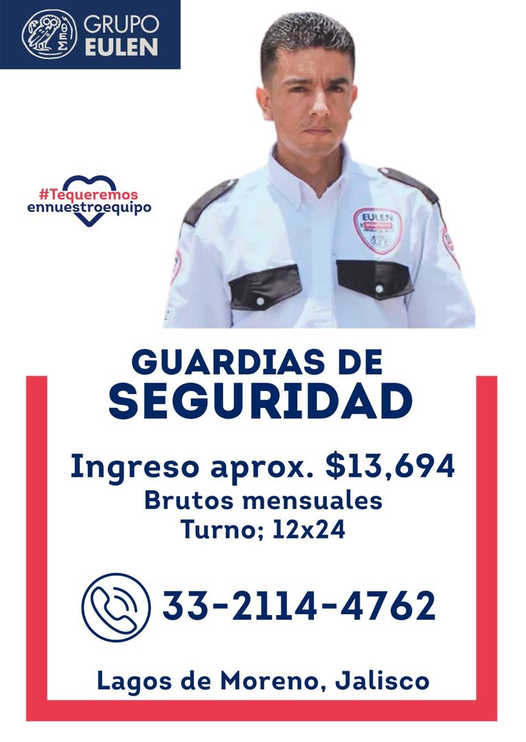 Banner del anuncio de la vacante: GRUPO · EULEN · #Tequeremos · ennuestroequipo · EULEN · GUARDIAS DE · SEGURIDAD · Ingreso aprox. $13,694 · Brutos mensuales · Turno; 12x24 ·