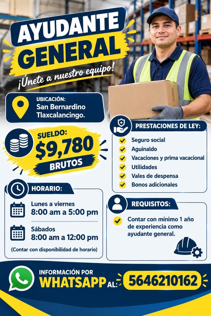 Banner del anuncio de la vacante: AYUDANTE · GENERAL · ¡Unete a nuestro equipo! · UBICACIÓN: · San Bernardino · Tlaxcalancingo. · SUELDO: · $9,780 · BRUTOS · HORARIO: · Lunes