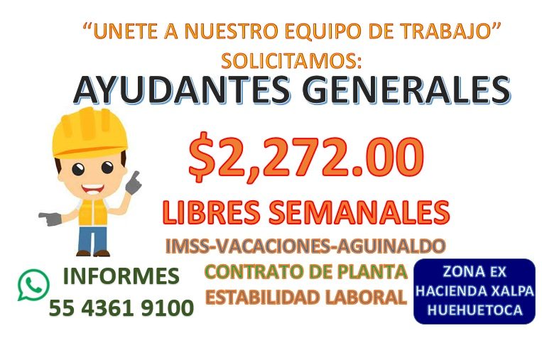 Banner del anuncio de la vacante: "UNETE A NUESTRO EQUIPO DE TRABAJO" · SOLICITAMOS: · AYUDANTES GENERALES · $2,272.00 · LIBRES SEMANALES · IMSS-VACACIONES-AGUINALDO · INFORM