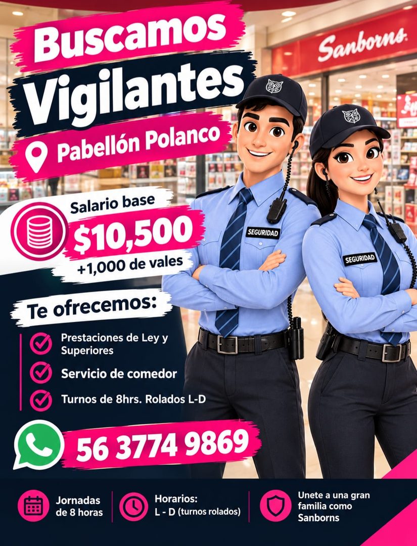 Banner del anuncio de la vacante: Buscamos · Vigilantes · • Pabellón Polanco · Sanborns. · Salario base · $10,500 · +1,000 de vales · Te ofrecemos: · Prestaciones de Ley y · 