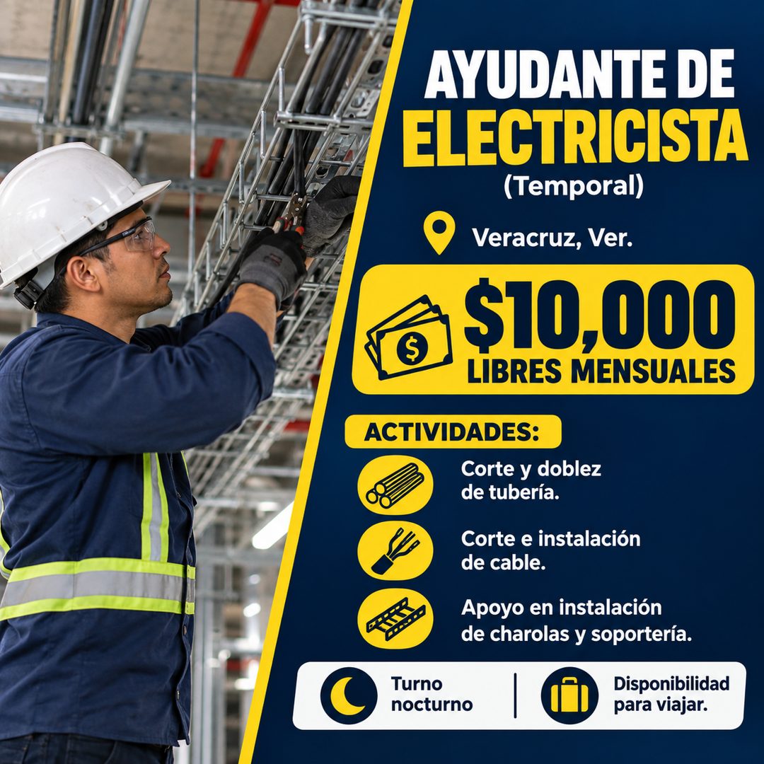 Banner del anuncio de la vacante: AYUDANTE DE · ELECTRICISTA · (Temporal) · Veracruz, Ver. · $10,000 · LIBRES MENSUALES · ACTIVIDADES: · Corte y doblez · de tubería. · Corte 