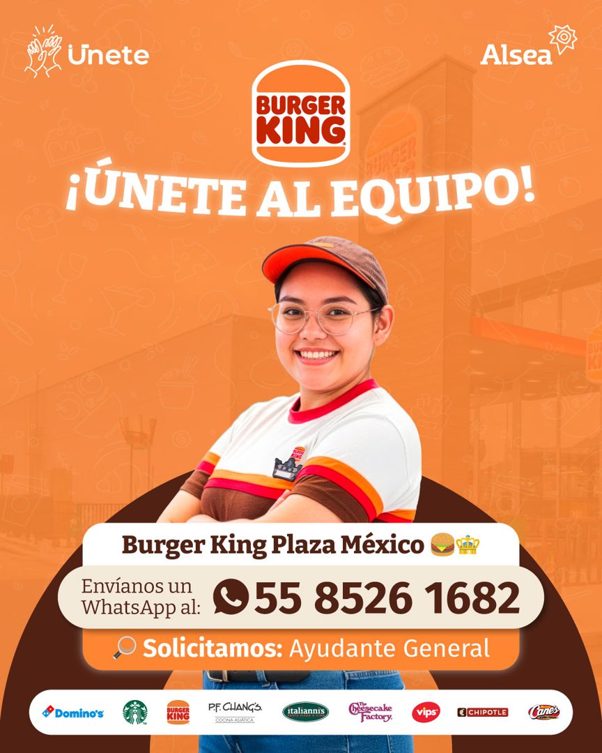 Banner del anuncio de la vacante: Unete · Alsea · BURGER · KING · ¡ÚNETE AL EQUIPO! · Burger King Plaza México · Envíanos un · WhatsApp al: · ©55 8526 1682 · Solicitamos: Ayu