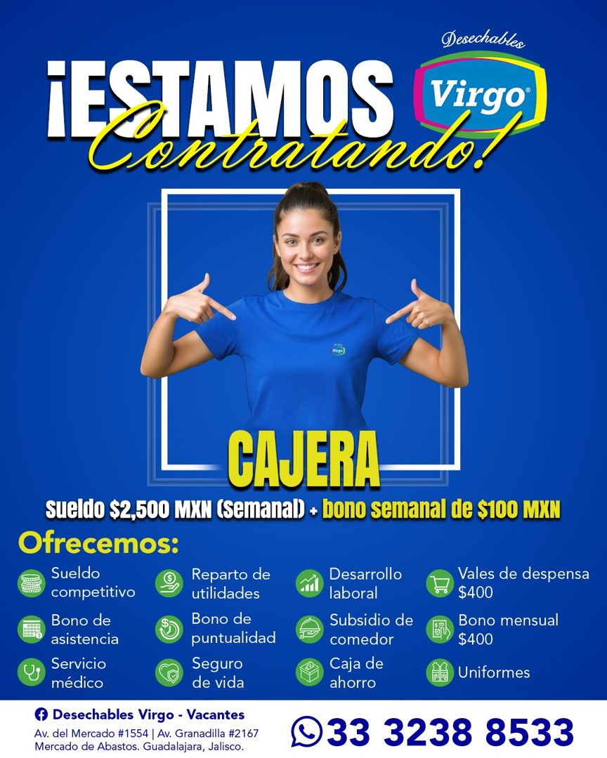Banner del anuncio de la vacante: Desechables · ¡ESTAMOS · Virgo · Contratando! · CAJERA · Sueldo $2,500 MXN (Semanal) + bono semanal de $100 MXN · Ofrecemos: · Sueldo · comp