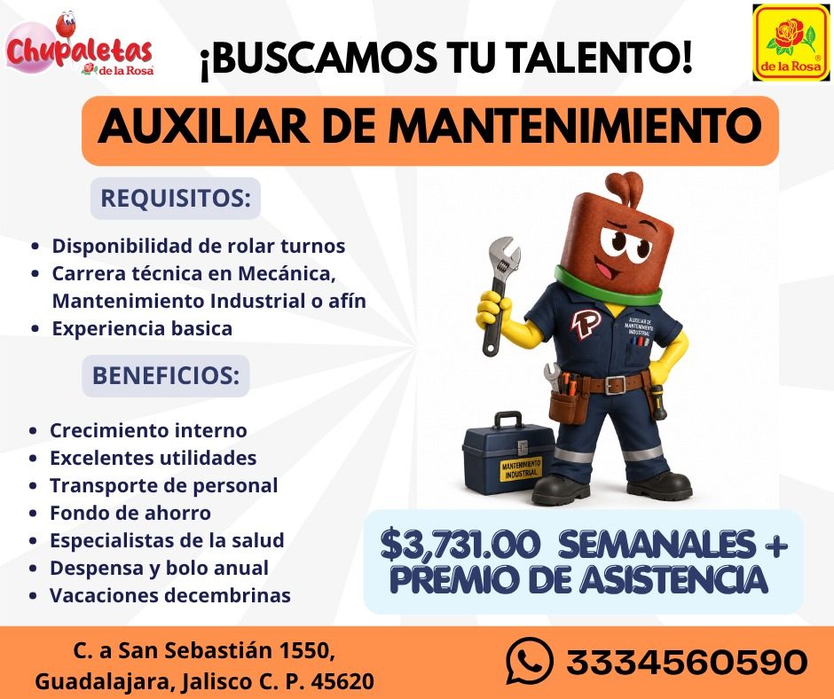 Banner del anuncio de la vacante: Chupaletas · ®º de la Rosa · ¡BUSCAMOS TU TALENTO! · AUXILIAR DE MANTENIMIENTO · de la Rosa · REQUISITOS: · • Disponibilidad de rolar turnos