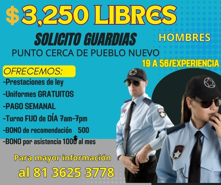 Banner del anuncio de la vacante: $3,250 LIBRES · SOLICITO GUARDIAS · HOMBRES · PUNTO CERCA DE PUEBLO NUEVO · 19 A 56/EXPERIENCIA · OFRECEMOS: · -Prestaciones de ley · -Unifo