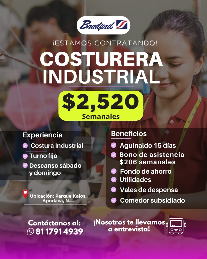 Banner del anuncio de la vacante: Bradford · ¡ESTAMOS CONTRATANDO! · COSTURERA · INDUSTRIAL · $2,520 · Semanales · Experiencia · Costura Industrial · • Turno fijo · Descanso 