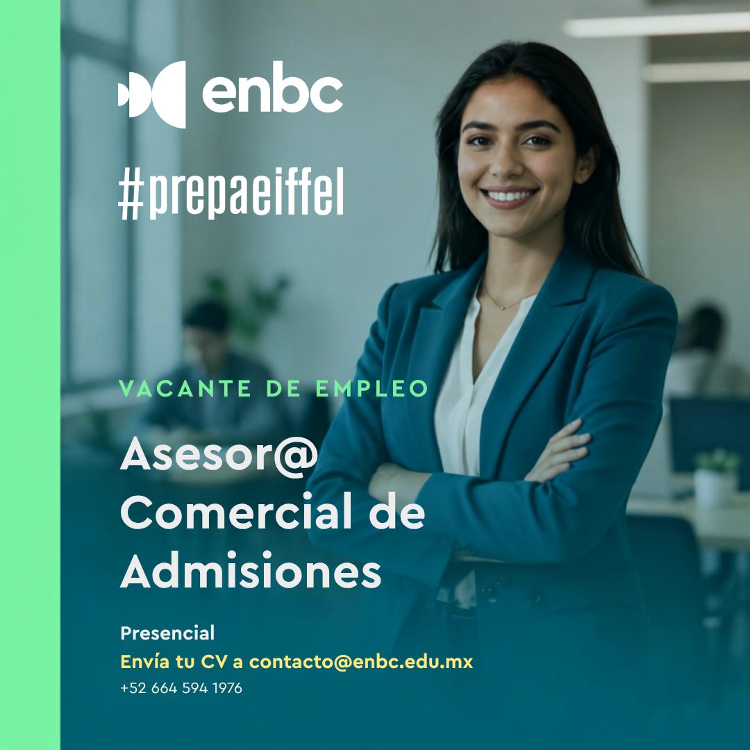 Banner del anuncio de la vacante: * enbc · #prepaeiffel · VACANTE DE EMPLEO · Asesor@ · Comercial de · Admisiones · Presencial · Envía tu CV a contacto@enbc.edu.mx · +52 664 