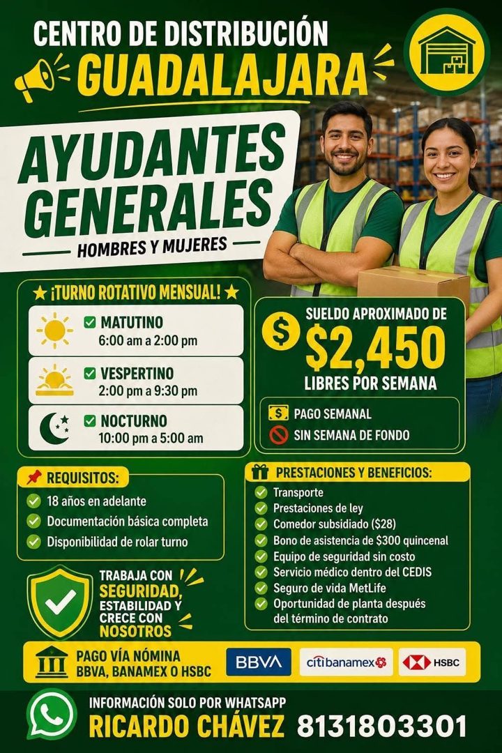 Banner del anuncio de la vacante: CENTRO DE DISTRIBUCIÓN · GUADALAJARA · AYUDANTES · GENERALES · HOMBRES Y MUJERES - · * ¡TURNO ROTATIVO MENSUAL! * · MATUTINO · 6:00 am a 2:0