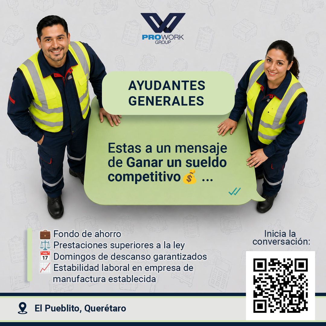 Banner del anuncio de la vacante: PROWORK · GROUP · AYUDANTES · GENERALES · Estas a un mensaje · de Ganar un sueldo · competitivo s · •• • · Fondo de ahorro · Prestaciones su