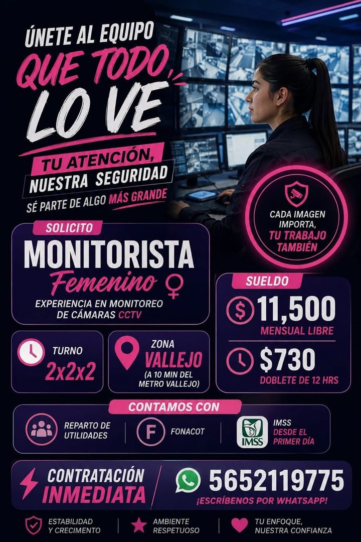 Banner del anuncio de la vacante: ÚNETE AL EQUIPO · QUE TODO, · LO VE · TU ATENCIÓN, · NUESTRA SEGURIDAD · SÉ PARTE DE ALGO MÁS GRANDE · SOLICITO · MONITORISTA · Femenino $ ·