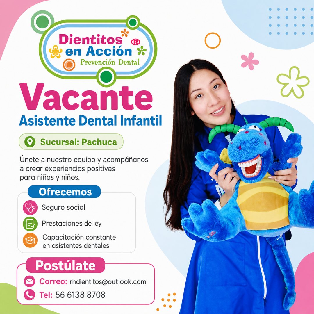 Banner del anuncio de la vacante: Dientitos · 3 en Acción · Prevención Dental · Vacante · Asistente Dental Infantil · Sucursal: Pachuca · Únete a nuestro equipo y acompáñanos