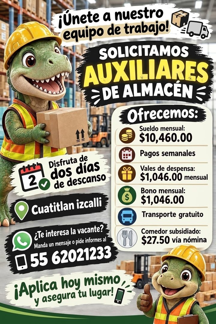 Banner del anuncio de la vacante: ¡Únete a nuestro · equipo de trabajo! · SOLICITAMOS · AUXILIARES · EDE ALMACEN · Ofrecemos: · Sueldo mensual: · T · $10,460.00 · Disfruta de