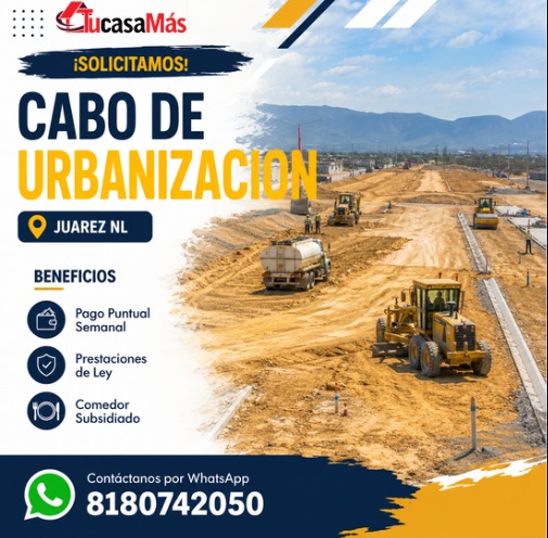 Banner del anuncio de la vacante: lucasaMás · ¡SOLICITAMOS! · CABO DE · URBANIZACION · • JUAREZ NL · BENEFICIOS · Pago Puntual · Semanal · Prestaciones · de Ley · Comedor · S