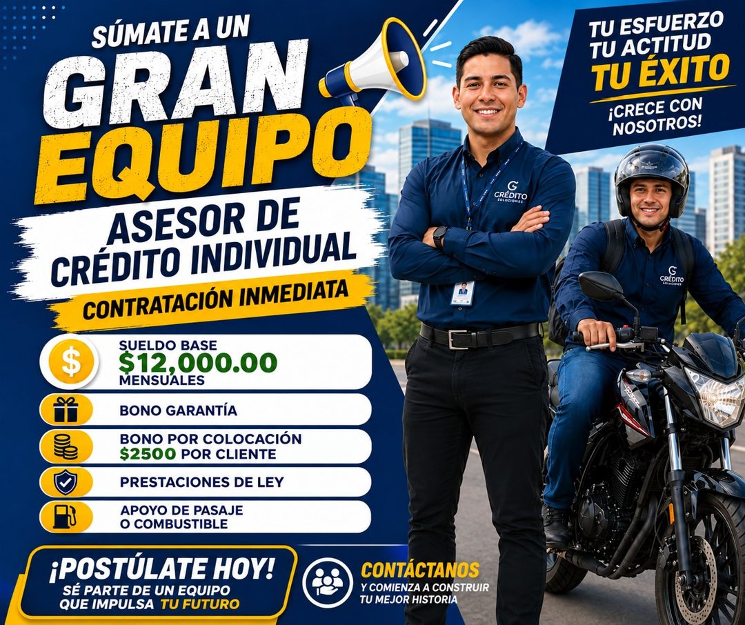 Banner del anuncio de la vacante: SÚMATE A UN · GRAN · EQUIPO · ASESOR DE · CRÉDITO INDIVIDUAL · CONTRATACIÓN INMEDIATA · $ · SUELDO BASE · $12,000.00 · MENSUALES · BONO GARA