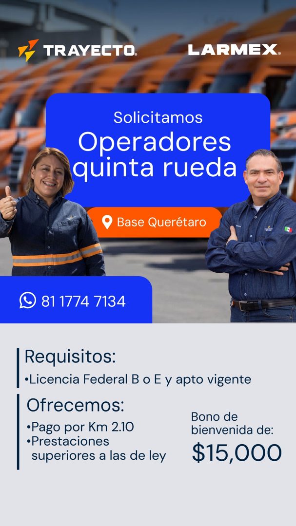 Banner del anuncio de la vacante: TRAYECTO. · LARMEX® · Solicitamos · Operadores · quinta rueda · Base Querétaro · 81 1774 7134 · Requisitos: · •Licencia Federal B o E y apto