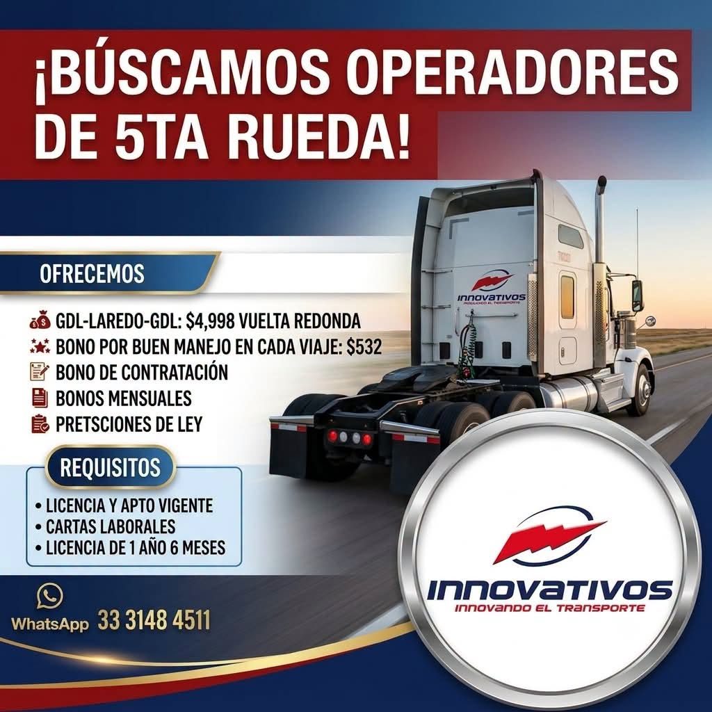 Banner del anuncio de la vacante: ¡BÚSCAMOS OPERADORES · DE 5TA RUEDA! · OFRECEMOS · GDL-LAREDO-GDL: $4,998 VUELTA REDONDA · BONO POR BUEN MANEJO EN CADA VIAJE: $532 · BONO D