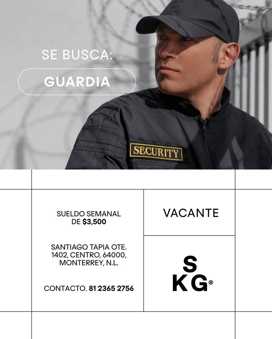 Banner del anuncio de la vacante: SE BUSCA: · GUARDIA · SECURITY · SUELDO SEMANAL · DE $3,500 · SANTIAGO TAPIA OTE. · 1402, CENTRO, 64000, · MONTERREY, N.L. · CONTACTO. 81 23