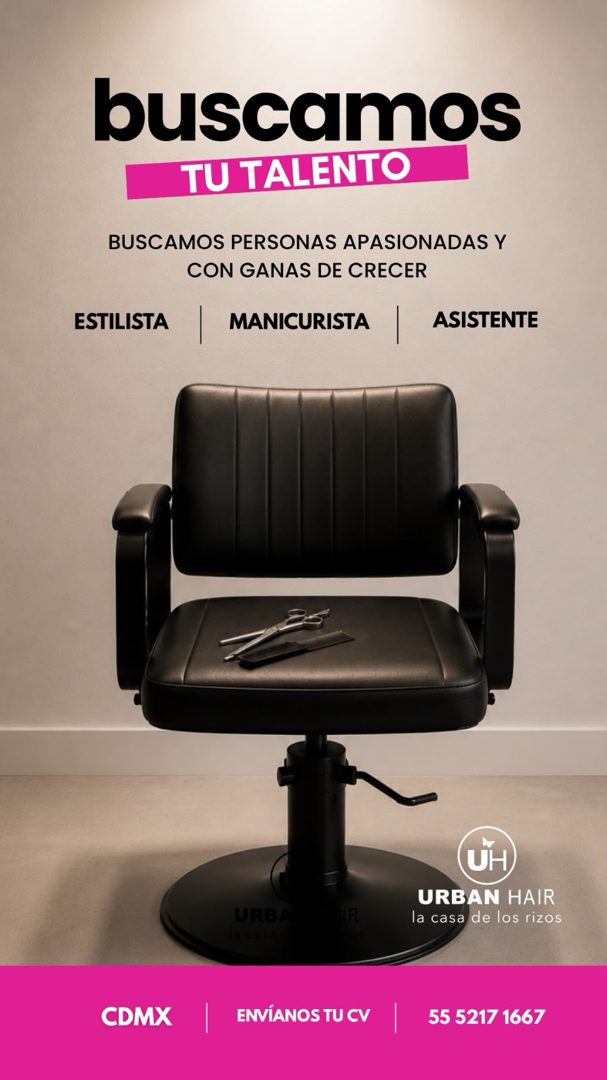 Banner del anuncio de la vacante: buscamos · TU TALENTO · BUSCAMOS PERSONAS APASIONADAS Y · CON GANAS DE CRECER · ESTILISTA · MANICURISTA · ASISTENTE · URBA · Hi ca sal · R ·